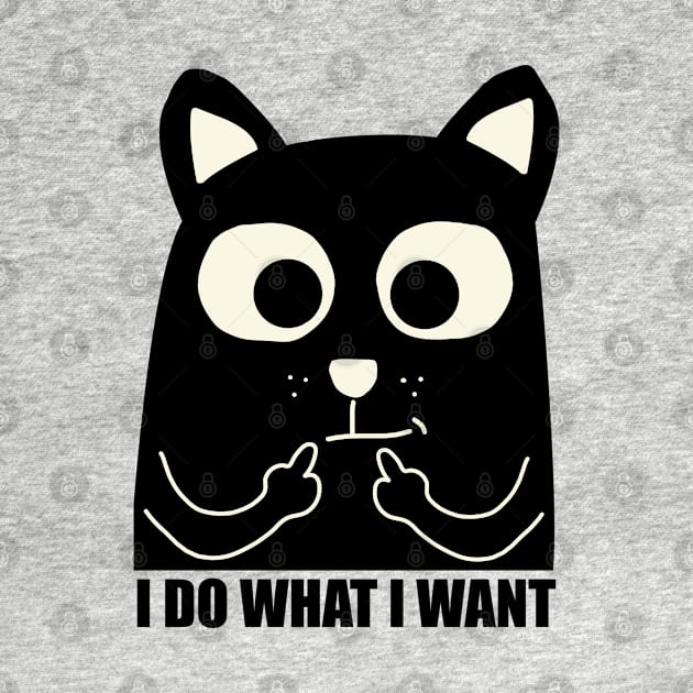 i do what i want funny cat by TEESER